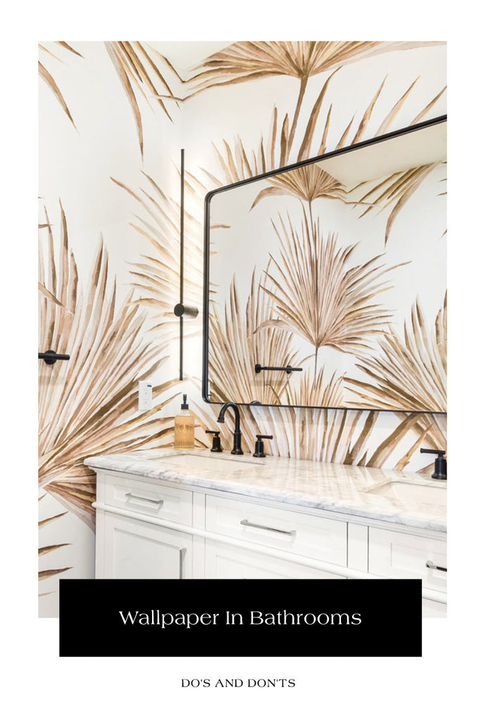 Wallpaper In Bathrooms: Do's and Don'ts